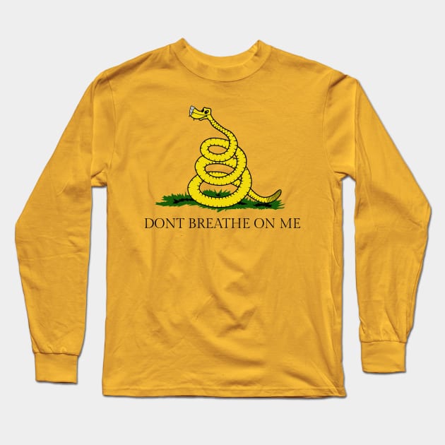 Don’t Breathe on Me Long Sleeve T-Shirt by knightwatchpublishing